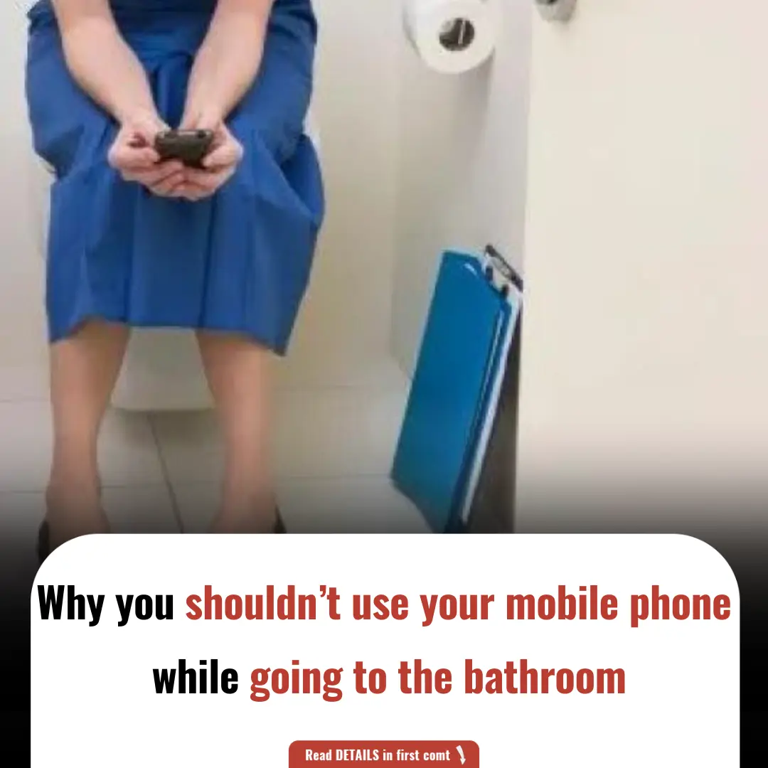 Why You Shouldn’t Use Your Mobile Phone While Going to the Bathroom