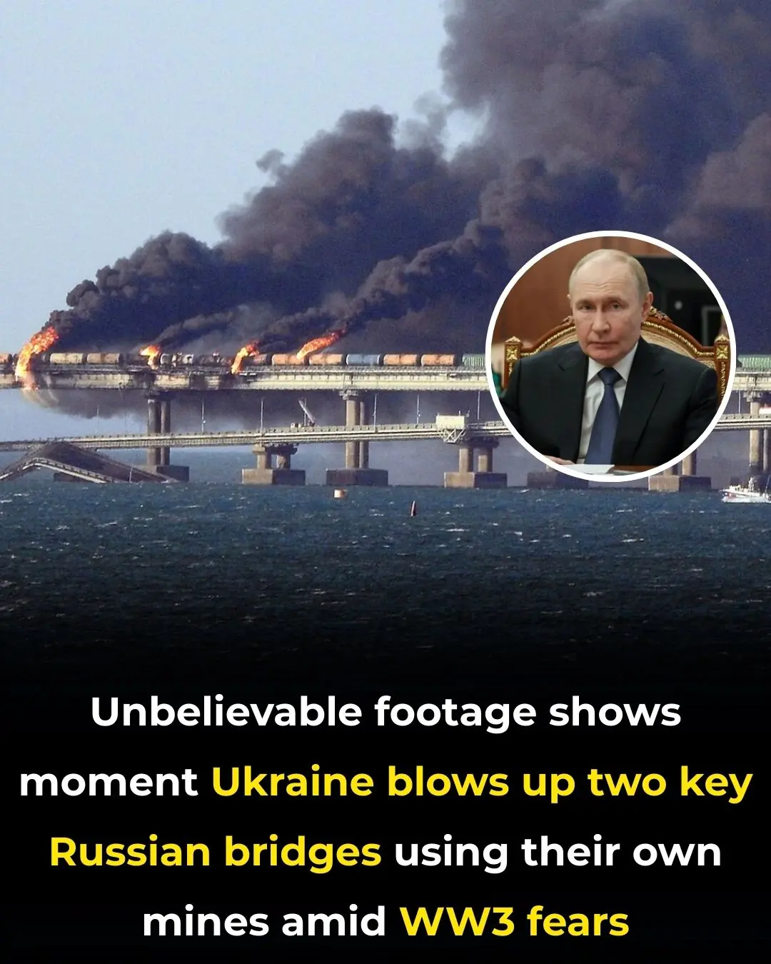 Unbelievable footage shows moment Ukraine blows up two key Russian bridges using their own mines amid WW3 fears