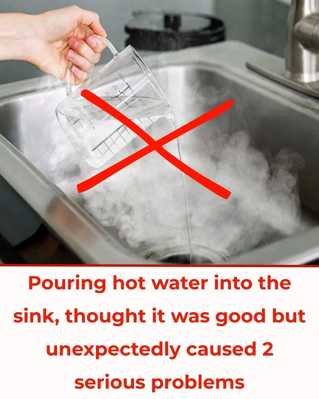 Pouring Hot Water into the Kitchen Sink: Thought It Was Helpful but Actually Causes Two Serious Problems