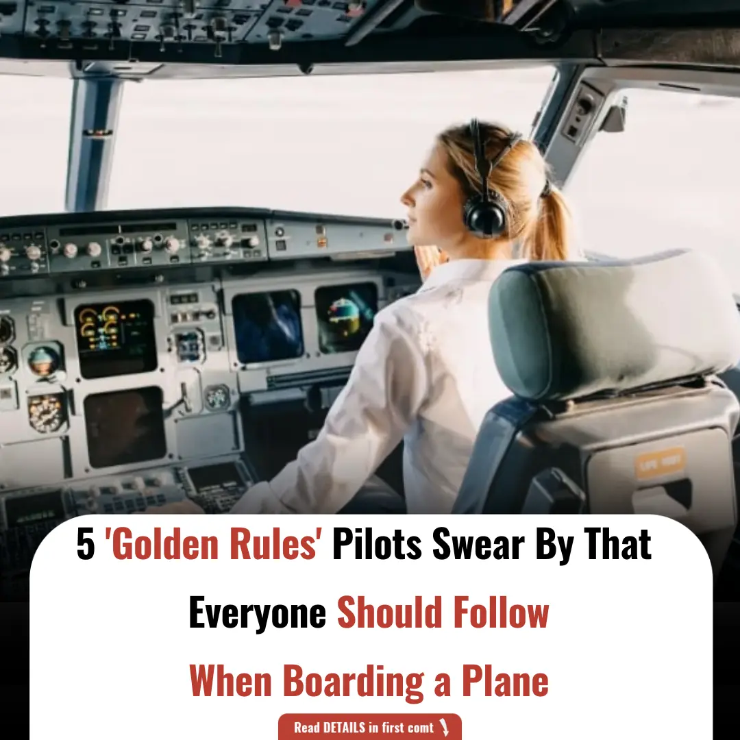 5 'Golden Rules' Pilots Swear By That Everyone Should Follow When Boarding a Plane