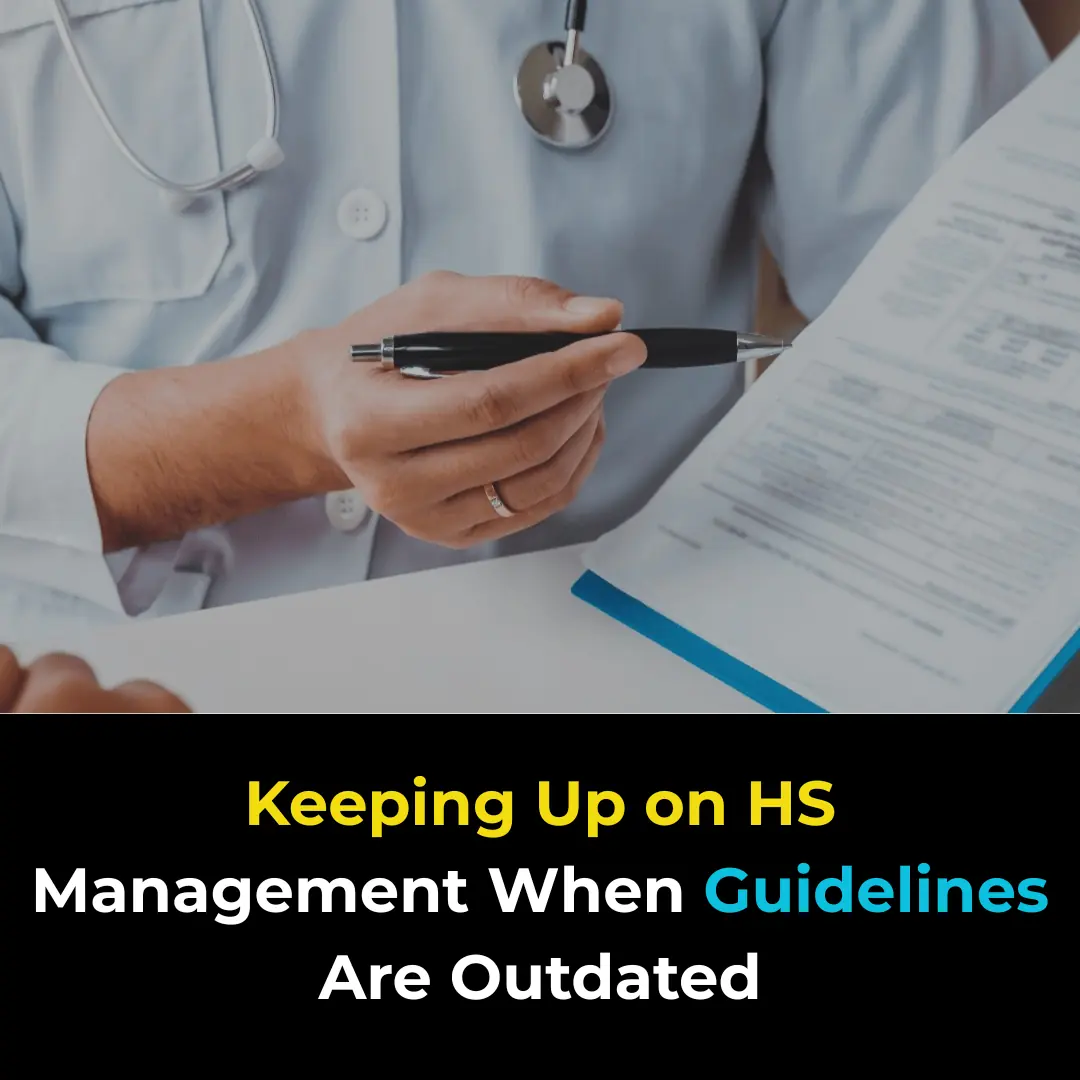 Keeping Up on HS Management When Guidelines Are Outdated