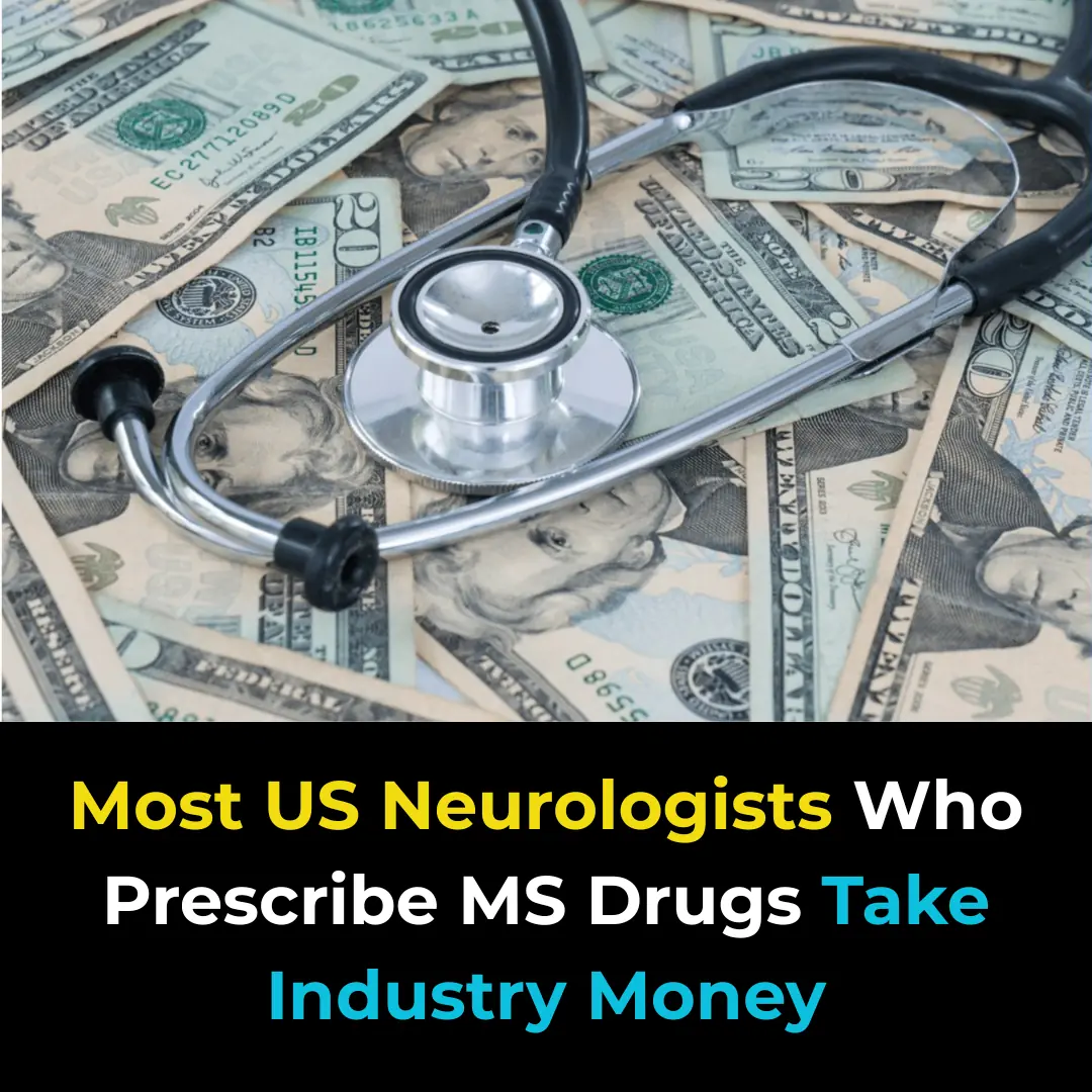 Most US Neurologists Who Prescribe MS Drugs Take Industry Money