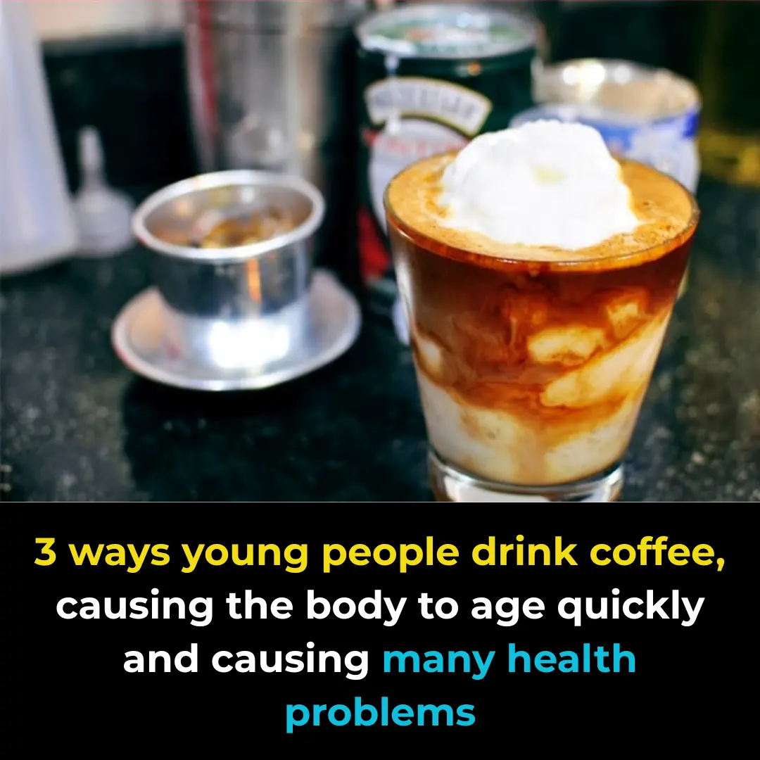 Here are 3 coffee drinking habits of many young people that can accelerate aging and cause various health problems