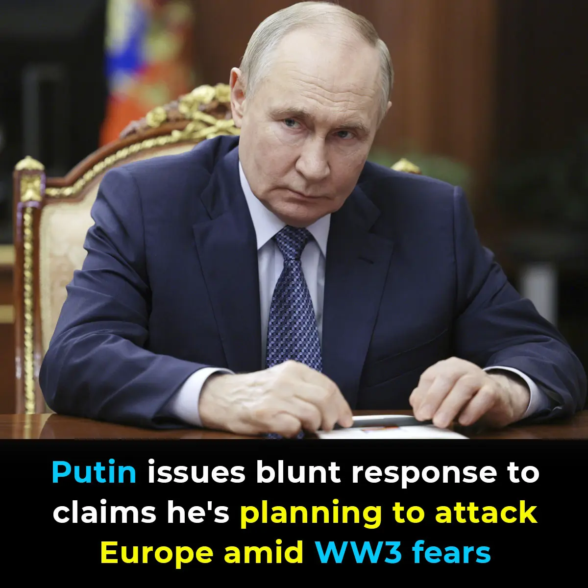 Putin issues blunt response to claims he's planning to attack Europe amid WW3 fears