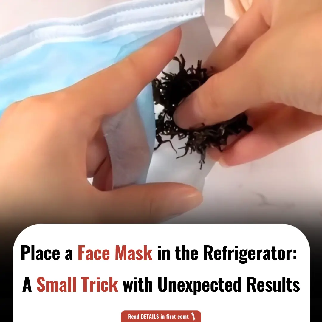 Place a Face Mask in the Refrigerator: A Small Trick with Unexpected Results