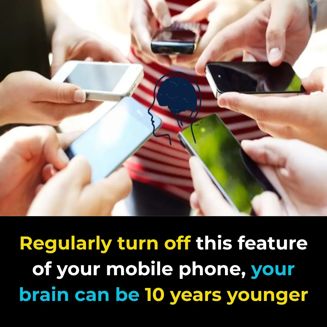 Experts recommend frequently turning off this feature on your mobile phone, as it can make your brain appear 10 years younger.