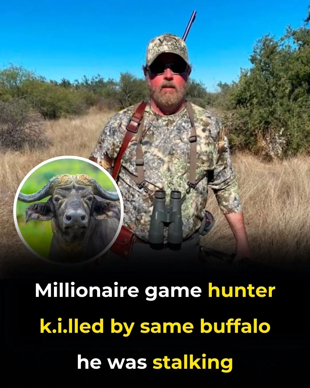 Millionaire game hunter killed by same buffalo he was stalking