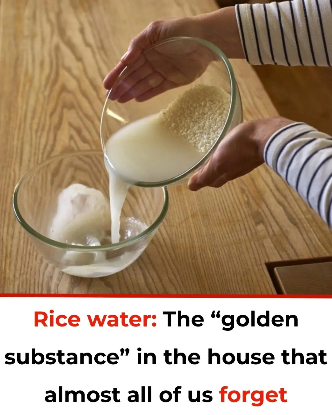 Rice Water: The “Liquid Gold” in Your Home That Most People Forget to Use