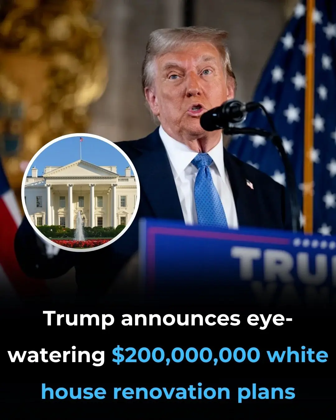 Trump Announces Eye-Watering $200,000,000 White House Renovation Plans