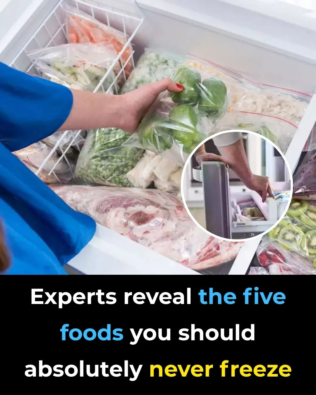 Experts reveal the five foods you should absolutely never freeze