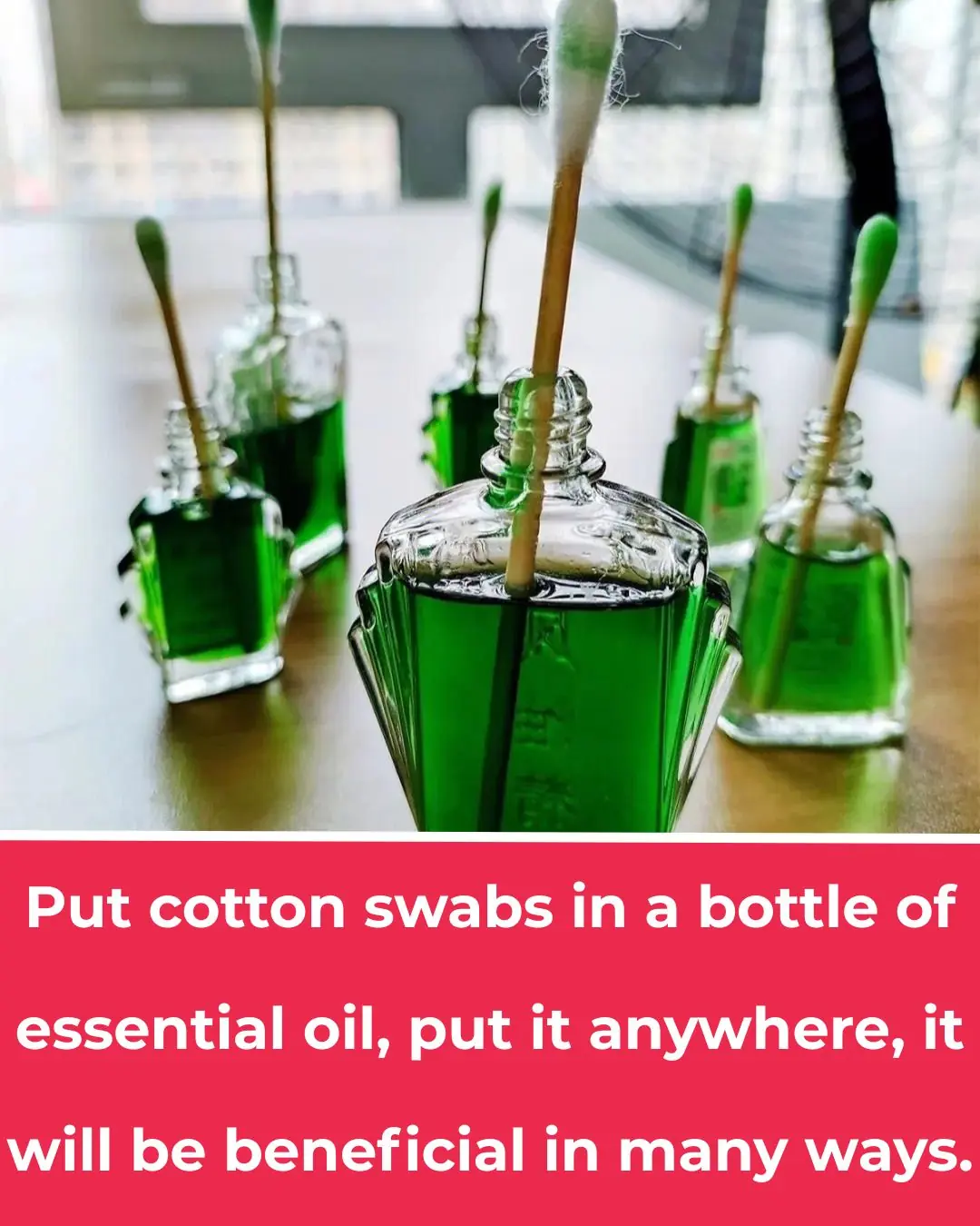 Put cotton swabs in a bottle of essential oil, put it anywhere, it will be beneficial in many ways.