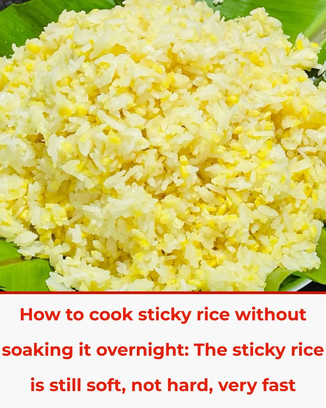 How to Cook Sticky Rice Without Soaking Overnight: Soft, Chewy, and Super Fast