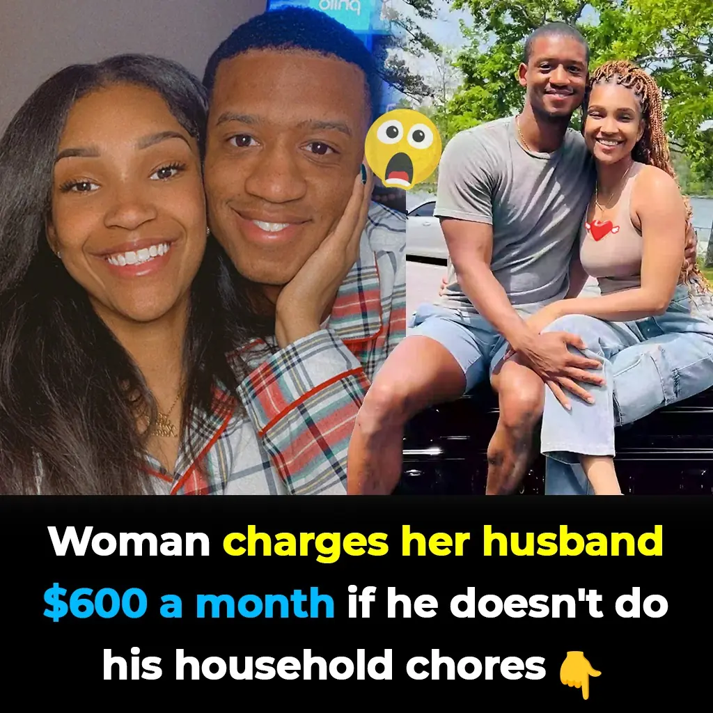 Woman charges her husband $600 a month if he doesn't do his household chores
