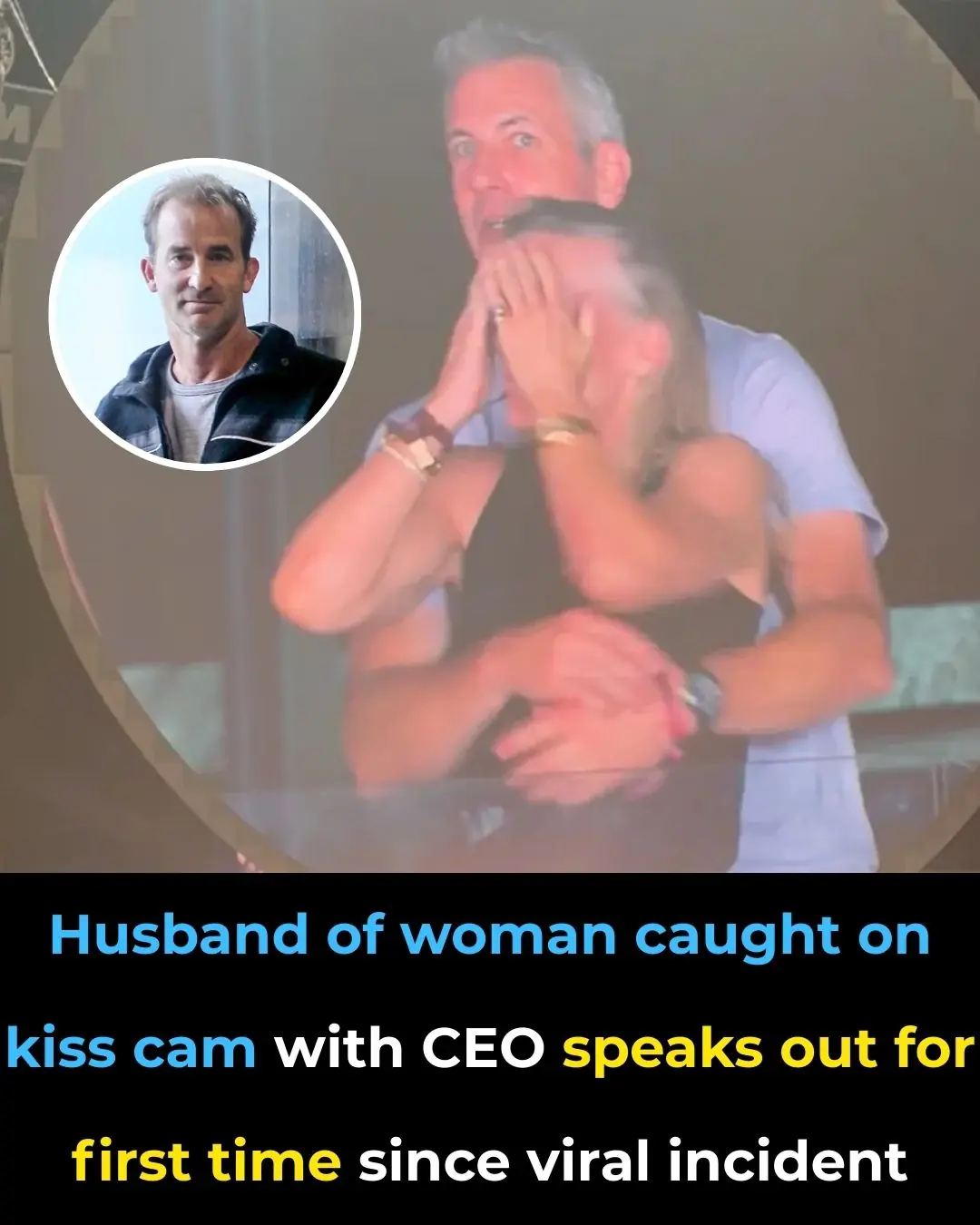 Husband of woman caught on kiss cam with CEO speaks out for first time since viral incident