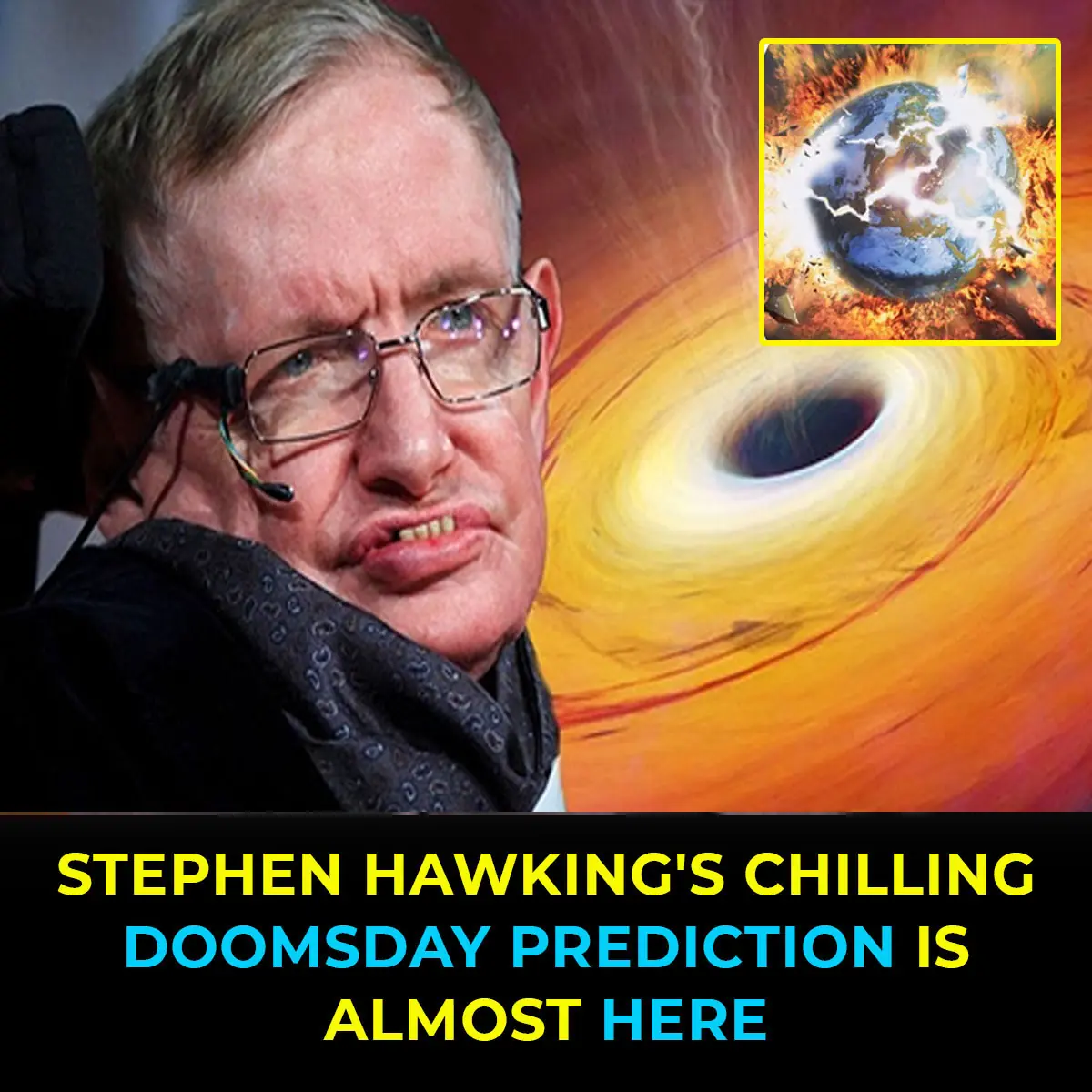 Stephen Hawking Predicts the End of the World Is Nearer Than We Think