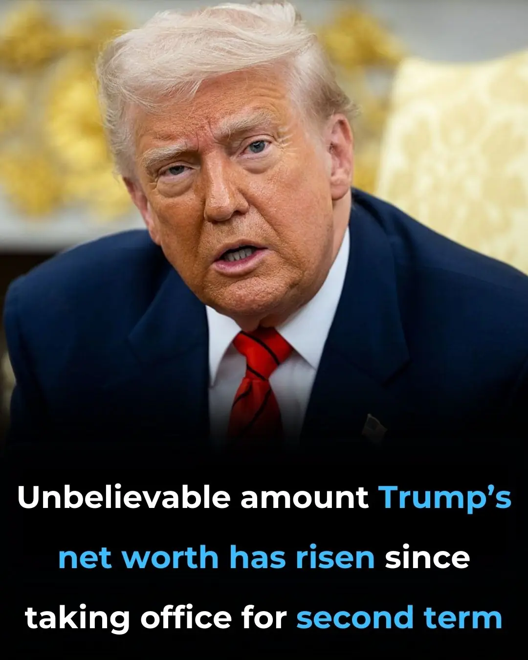 Unbelievable amount Trump’s net worth has risen since taking office for second term