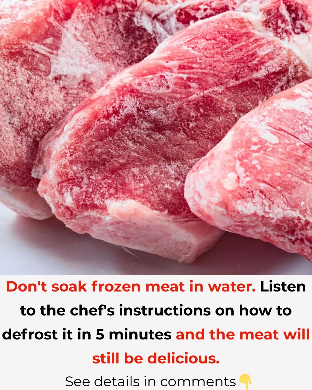 Don't soak frozen meat in water. Listen to the chef's instructions on how to defrost it in 5 minutes and the meat will still be delicious.