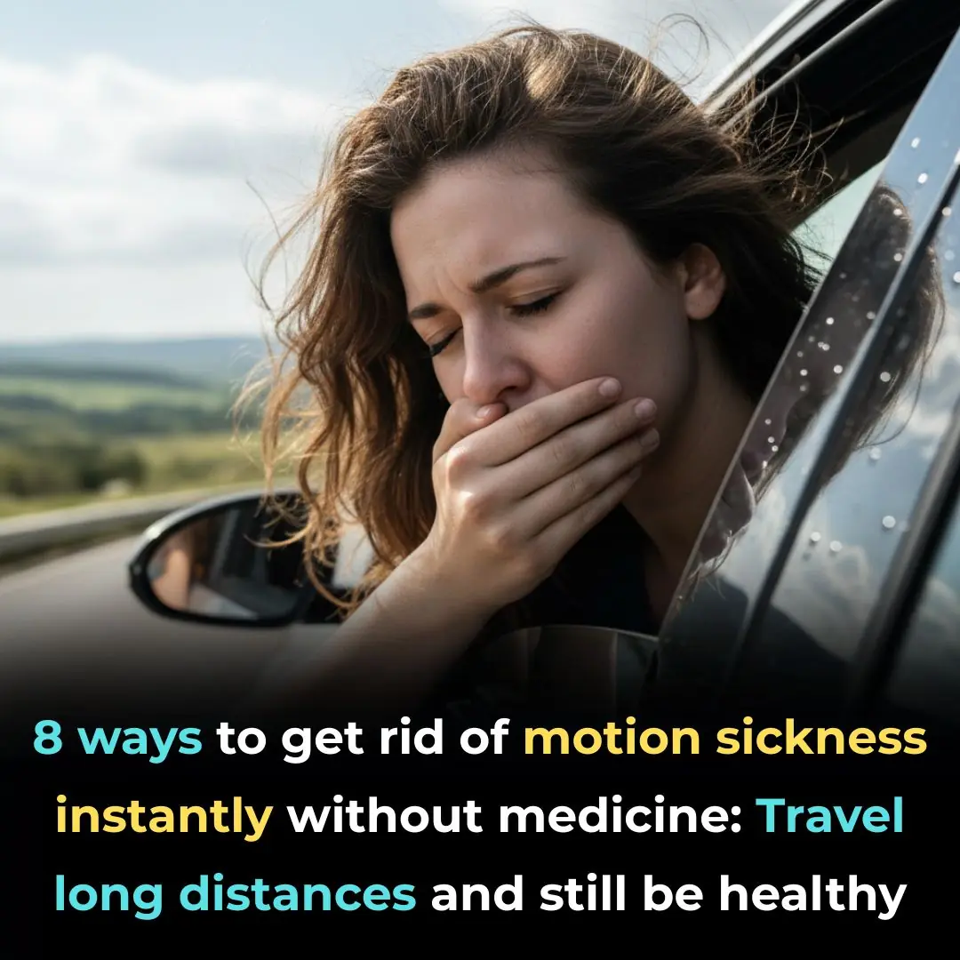 8 ways to get rid of motion sickness instantly without medicine: Travel long distances and still be healthy