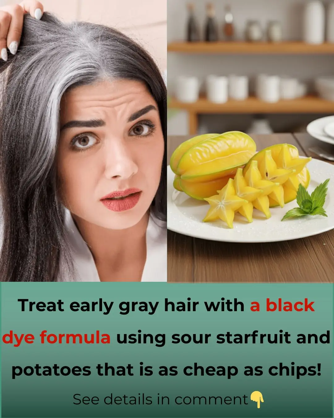 Treat premature gray hair with this cheap black hair dye recipe using star fruit and potatoes!