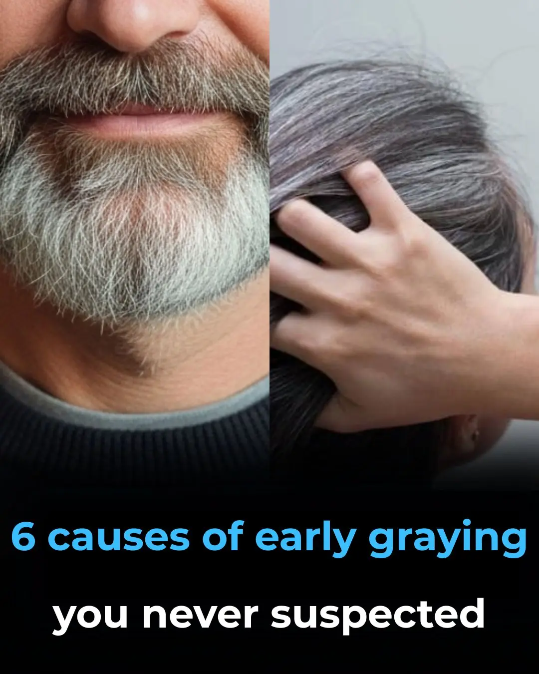 Causes of Early Graying You Never Suspected