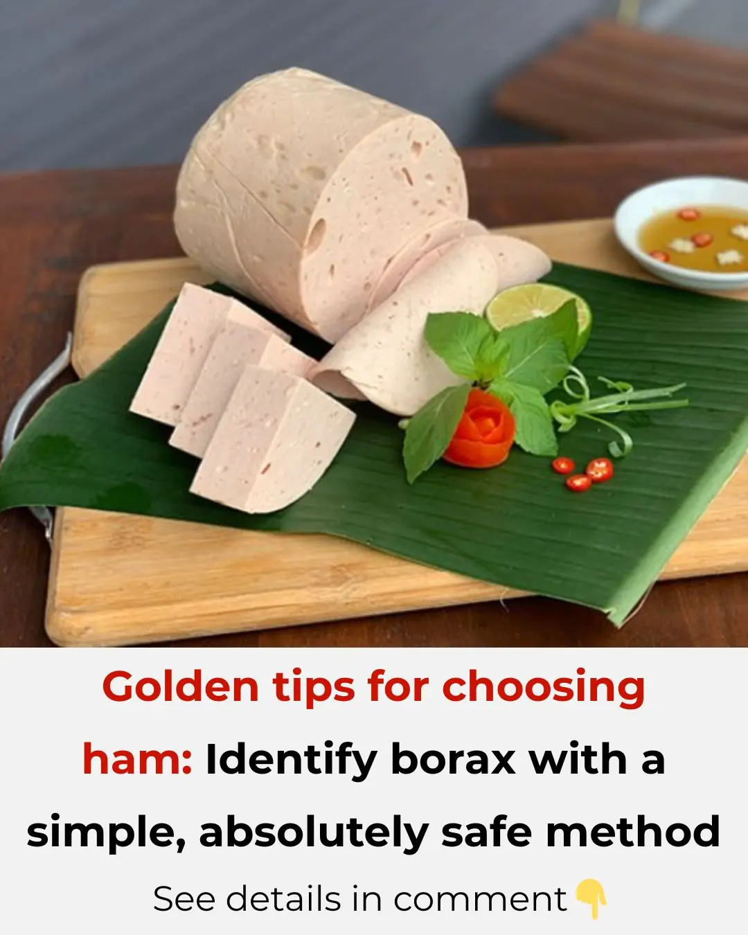 Golden tips for choosing ham: Identify borax with a simple, absolutely safe method
