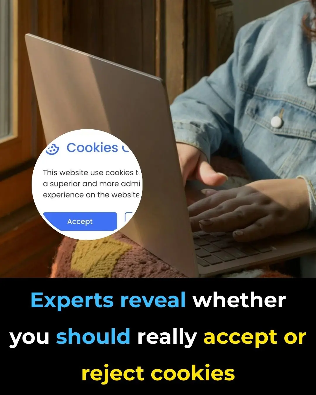 Experts reveal whether you should really accept or reject cookies