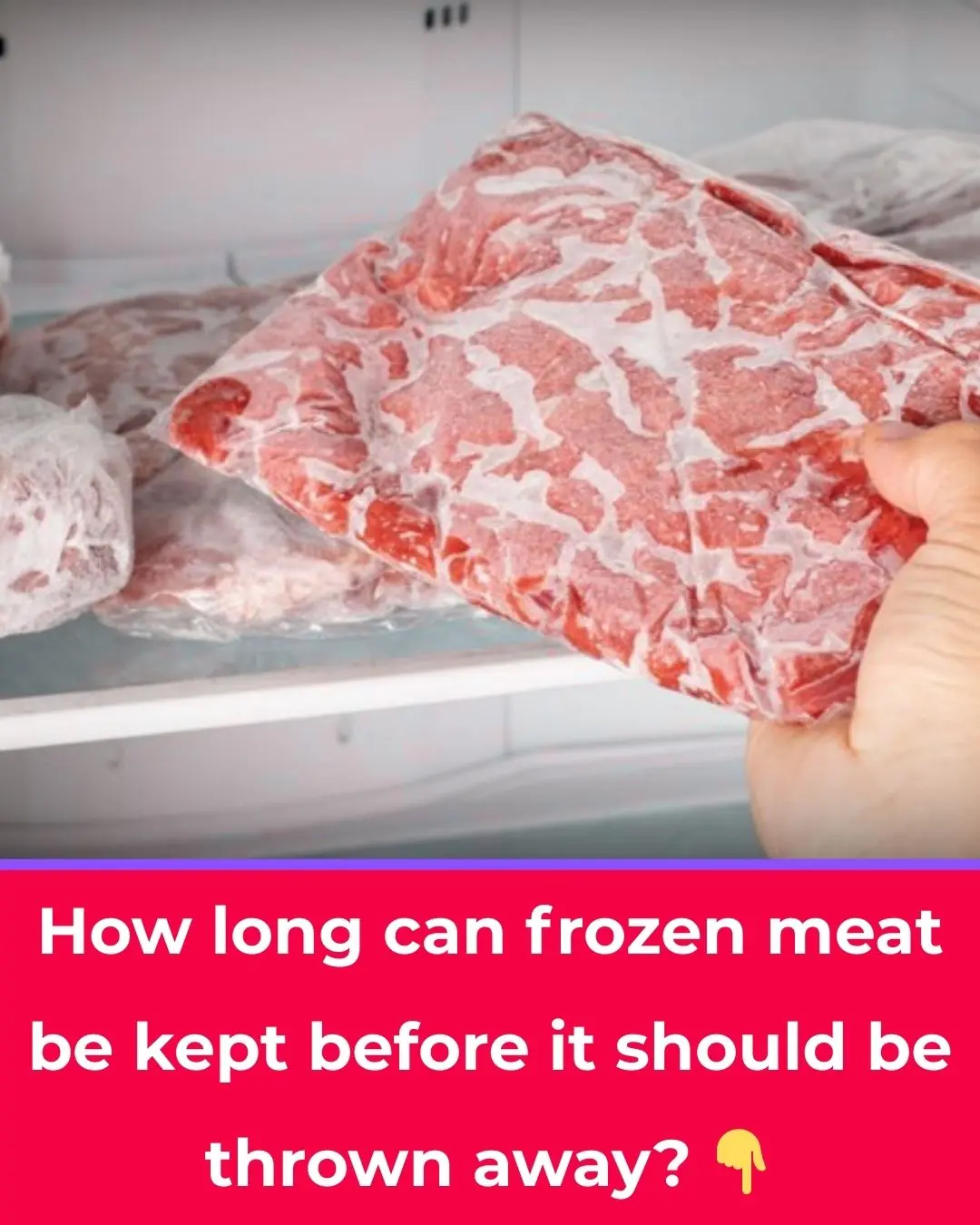 How long should frozen meat be thrown away? Here's the answer.
