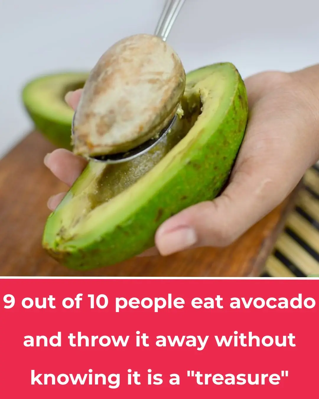 9 out of 10 people eat avocado and throw it away without knowing it is a "treasure"
