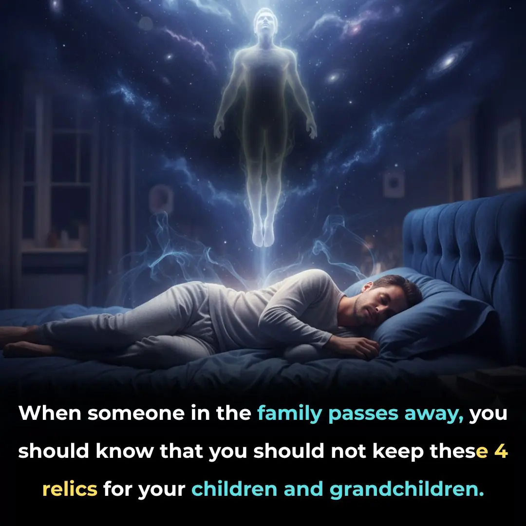 When someone in the family passes away, you should know that you should not keep these 4 relics for your children and grandchildren.