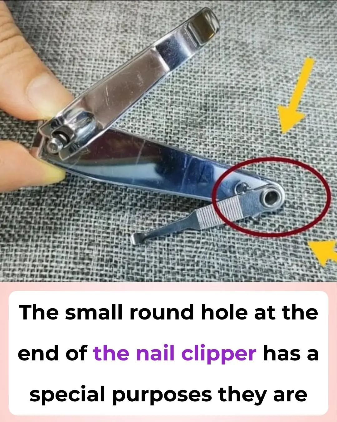 The small round hole at the end of the nail clipper is useful