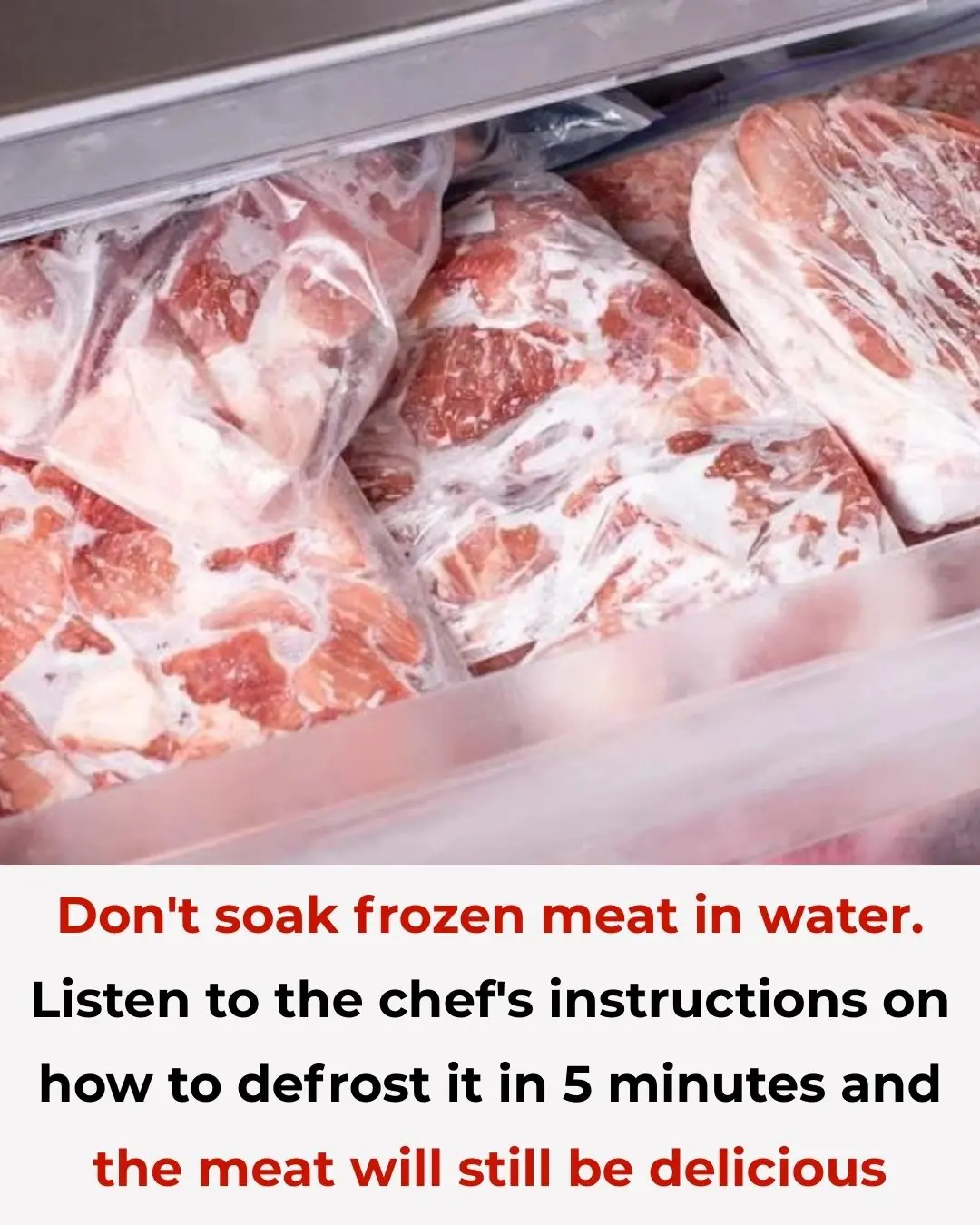 Don't soak frozen meat in water. Listen to the chef's instructions on how to defrost it in 5 minutes and the meat will still be delicious.