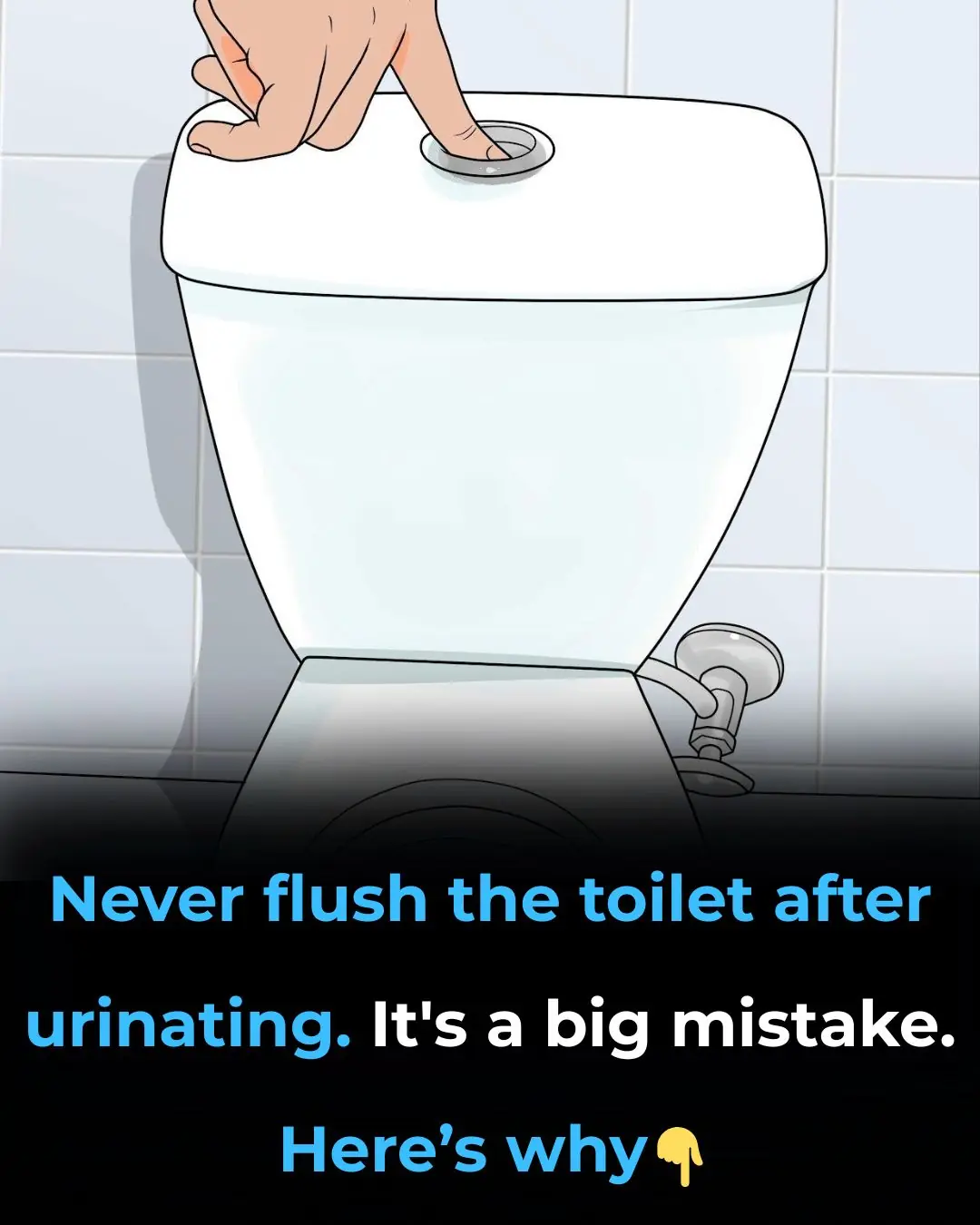 Why Its So Important Not To Flush The Toilet After Every Trip