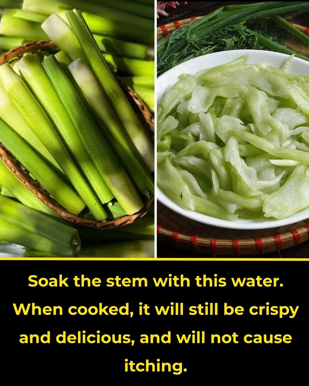 Soak the stem with this water. When cooked, it will still be crispy and delicious, and will not cause itching
