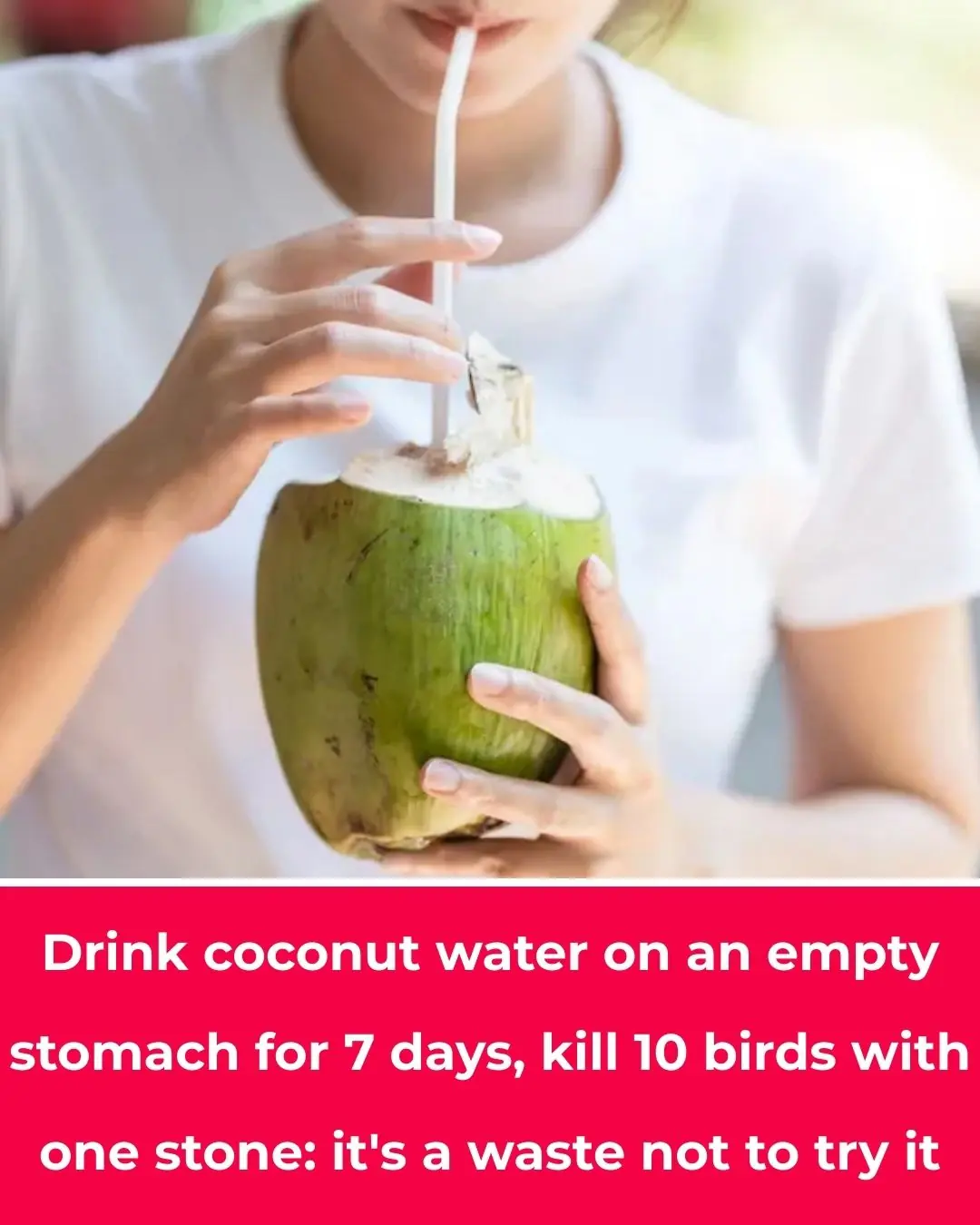 Drink coconut water on an empty stomach for 7 days, kill 10 birds with one stone: it's a waste not to try it