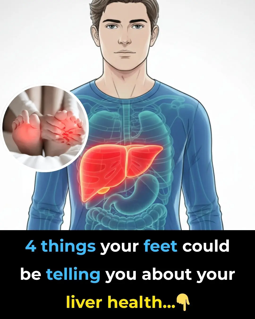 4 Things Your Feet Could Be Telling You About Your Liver Health