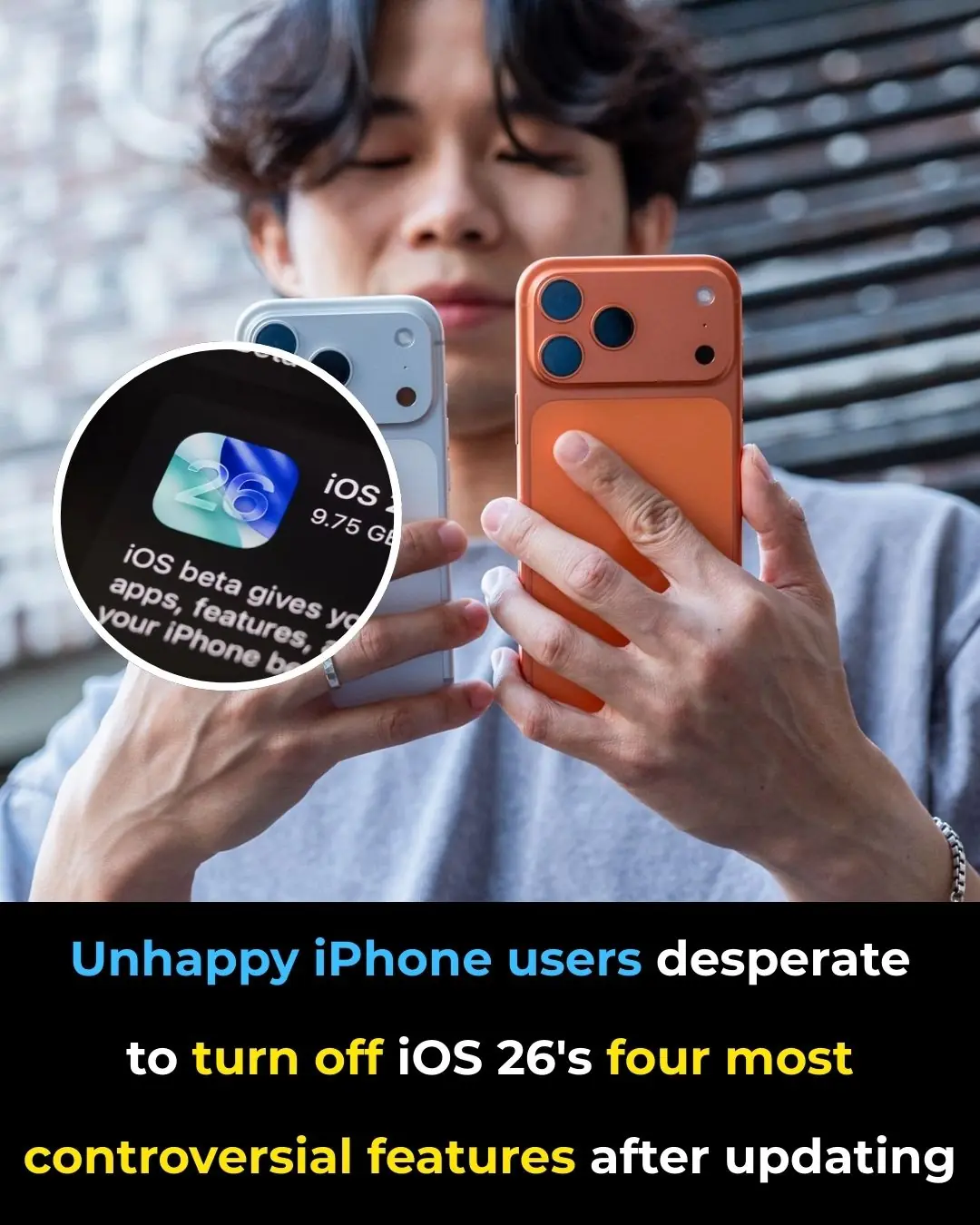 Unhappy iPhone users desperate to turn off iOS 26's four most controversial features after updating