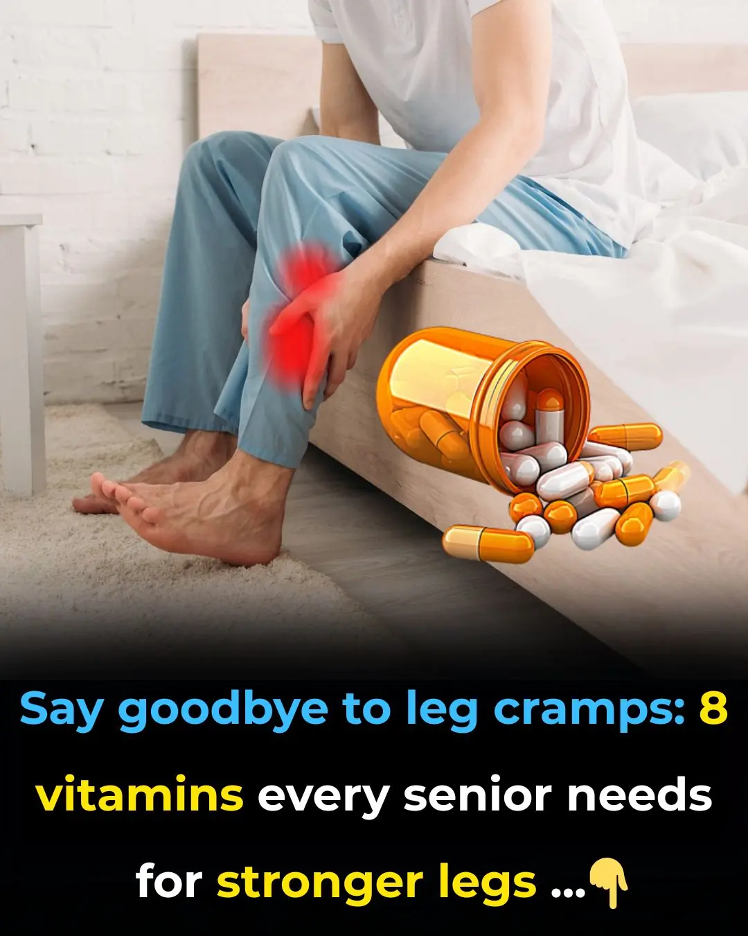 Say Goodbye to Leg Cramps: 8 Vitamins Every Senior Needs for Stronger Legs