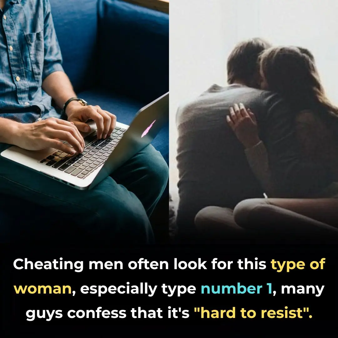 Cheating men often look for this type of woman, especially type number 1, many guys confess that it's "hard to resist"