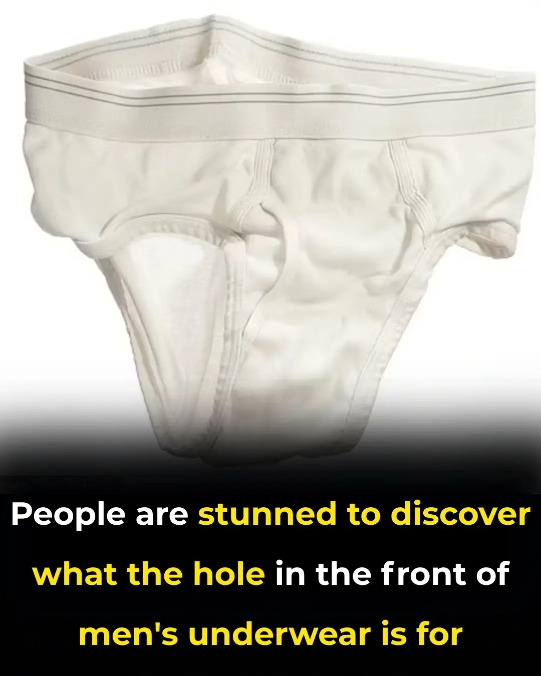 Why Is There a Hole On The Front Of Men’s Underwear