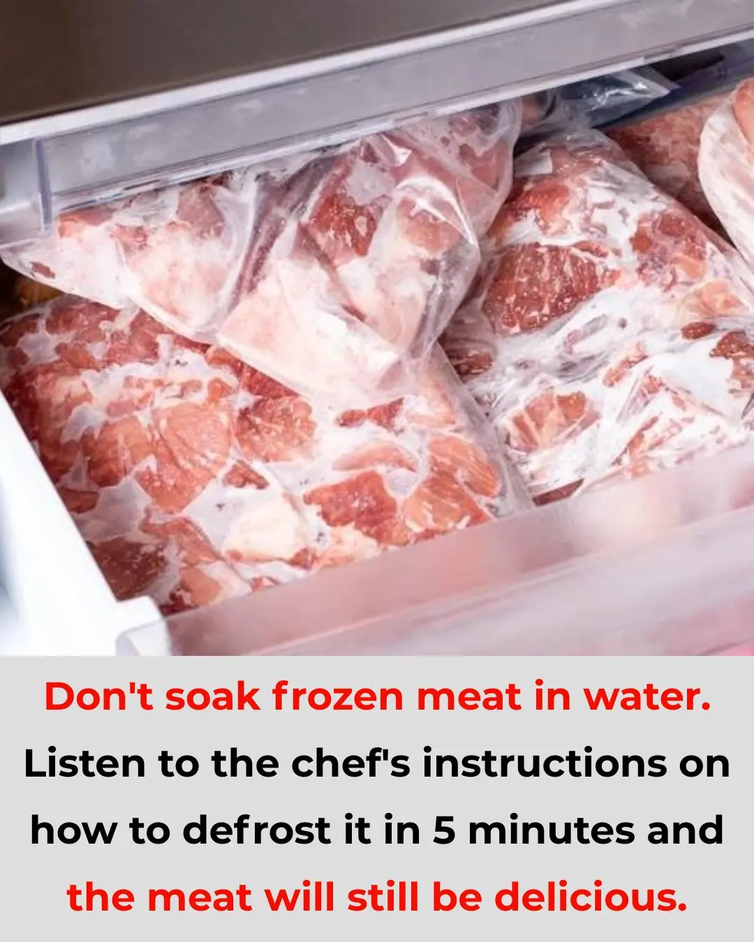 Don't soak frozen meat in water. Listen to the chef's instructions on how to defrost it in 5 minutes and the meat will still be delicious.