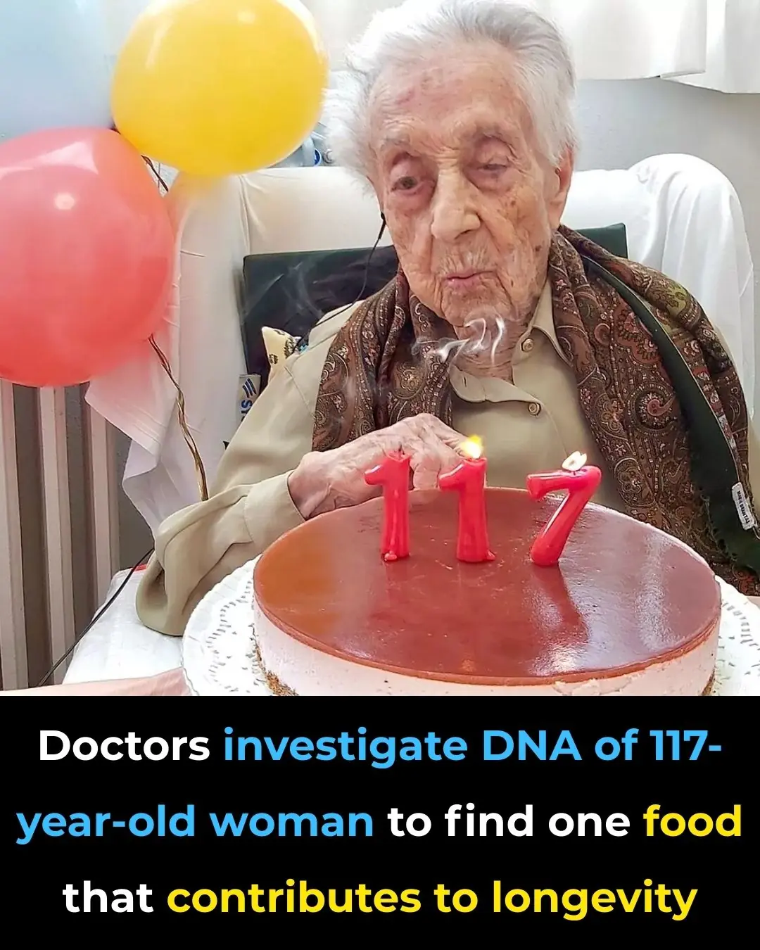 Doctors investigate DNA of 117-year-old woman to find one food that contributes to longevity