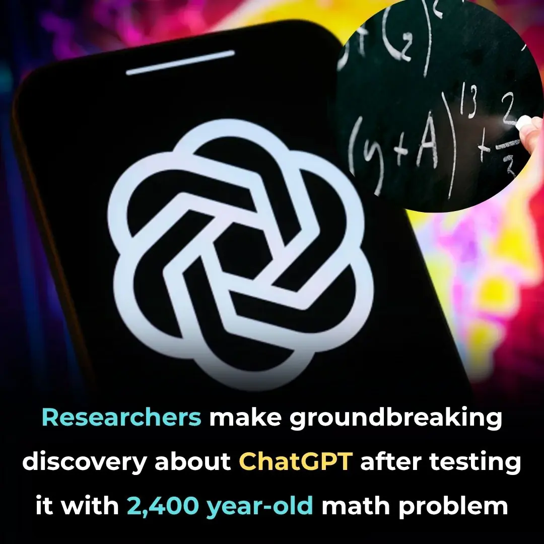 Researchers make groundbreaking discovery about ChatGPT after testing it with 2,400 year-old math problem