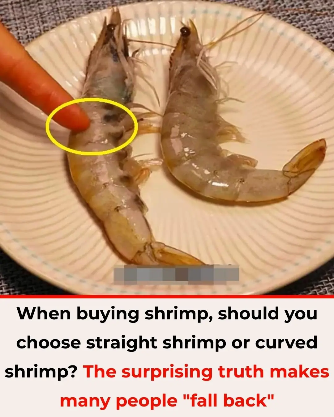 When buying shrimp, should you choose straight shrimp or curved shrimp? The surprising truth makes many people "fall back"