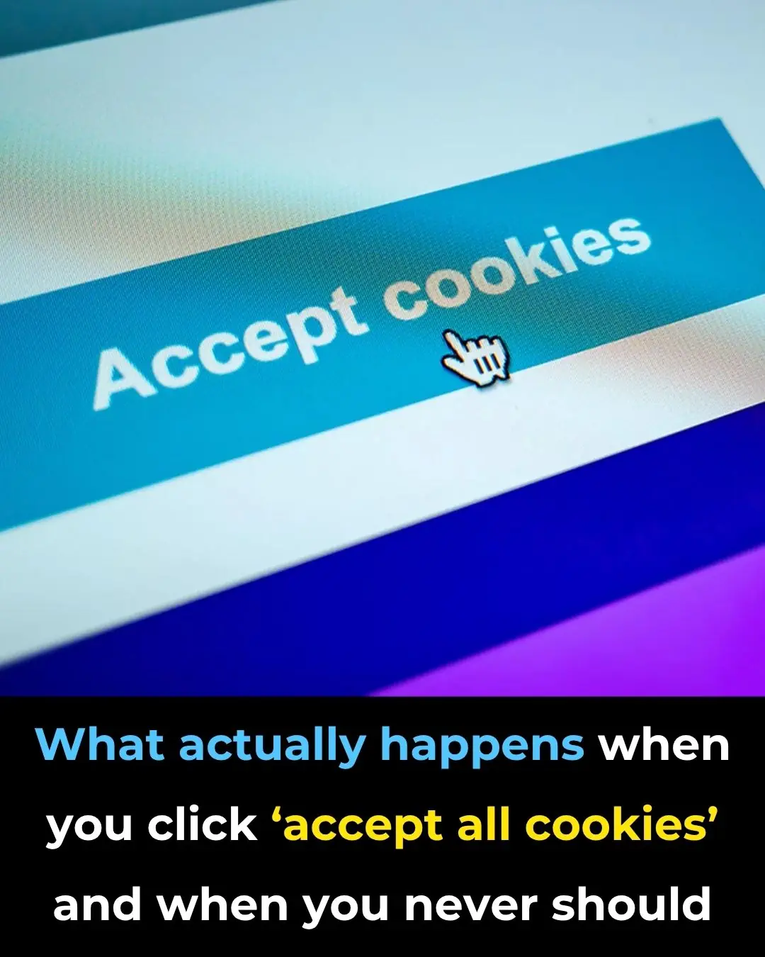 Alover Click What actually happens when you click ‘accept all cookies’ and when you ...