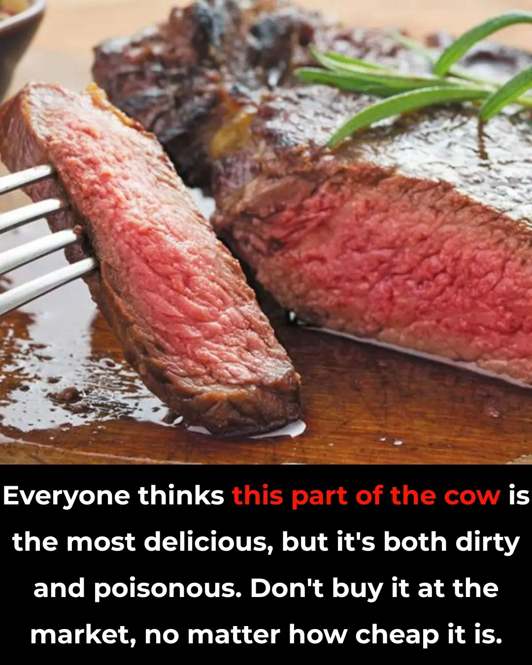 Everyone thinks this part of the cow is the most delicious, but it's both dirty and poisonous. Don't buy it at the market, no matter how cheap it is