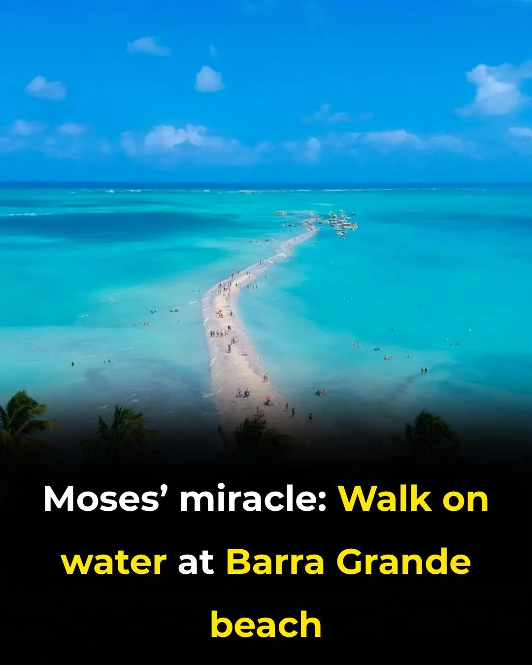 Moses’ Miracle: Walk on Water at Barra Grande Beach