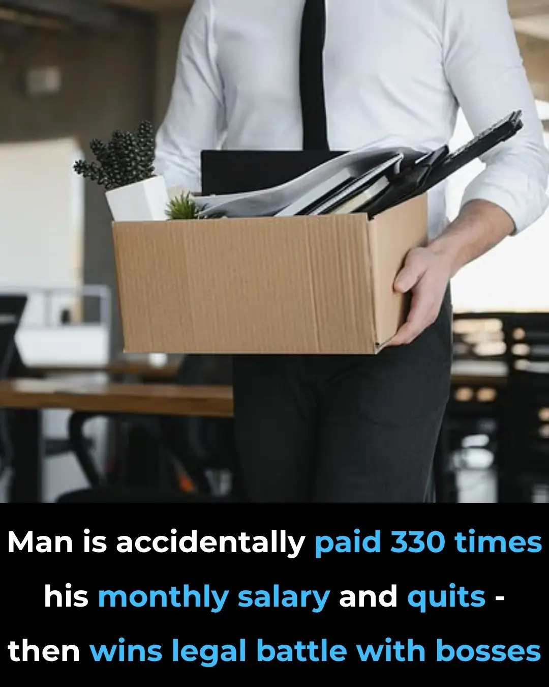 Man is accidentally paid 330 times his monthly salary and quits - then wins legal battle with bosses who tried to get it back