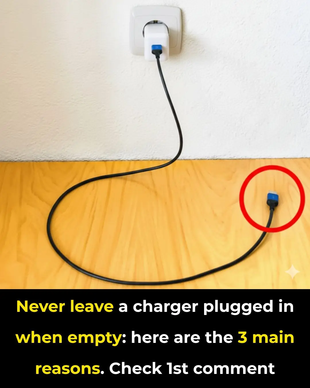 Never leave a charger plugged in when empty: here are the 3 main reasons.