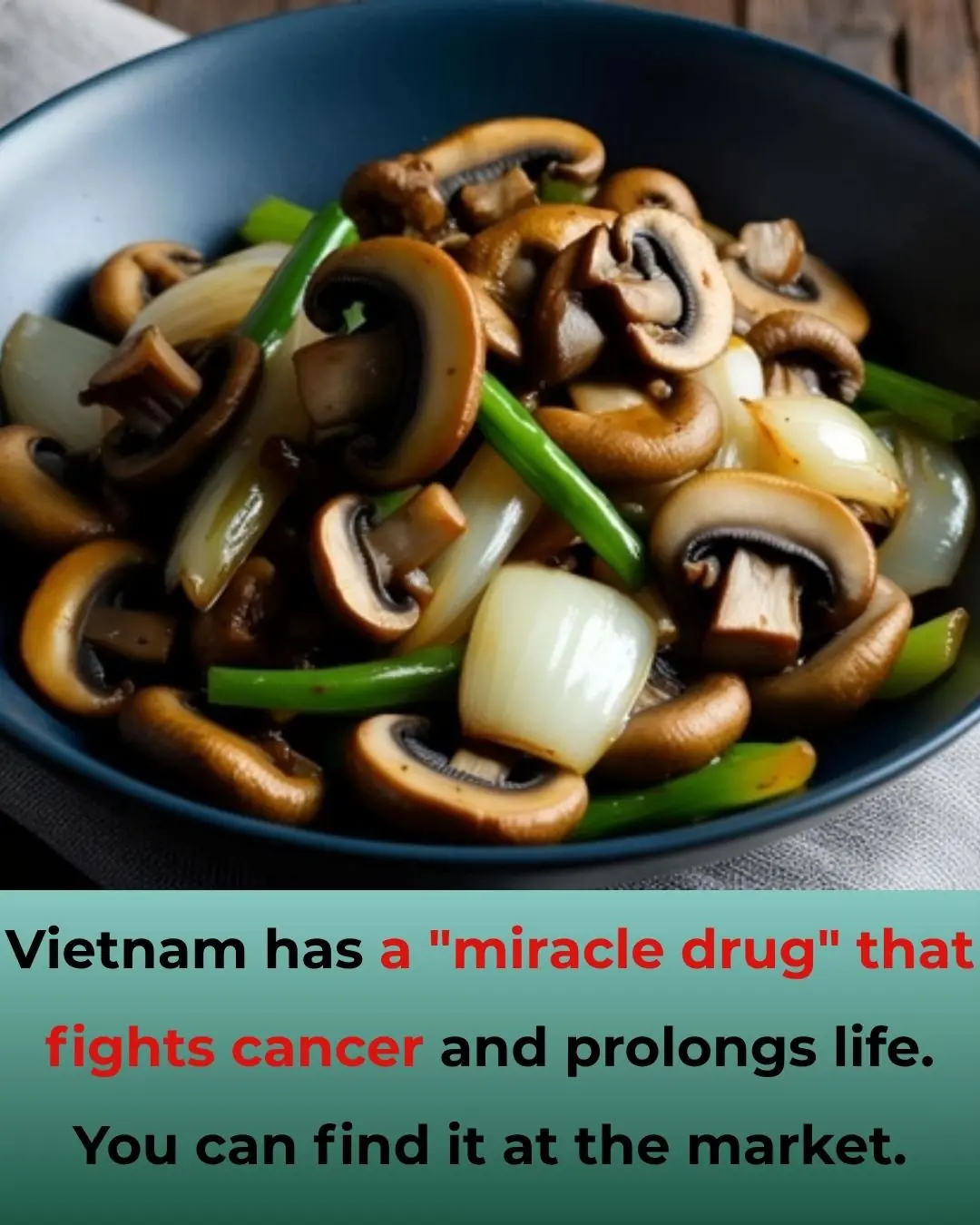 Vietnam has a "miracle drug" that fights cancer and prolongs life. You can find it at the market