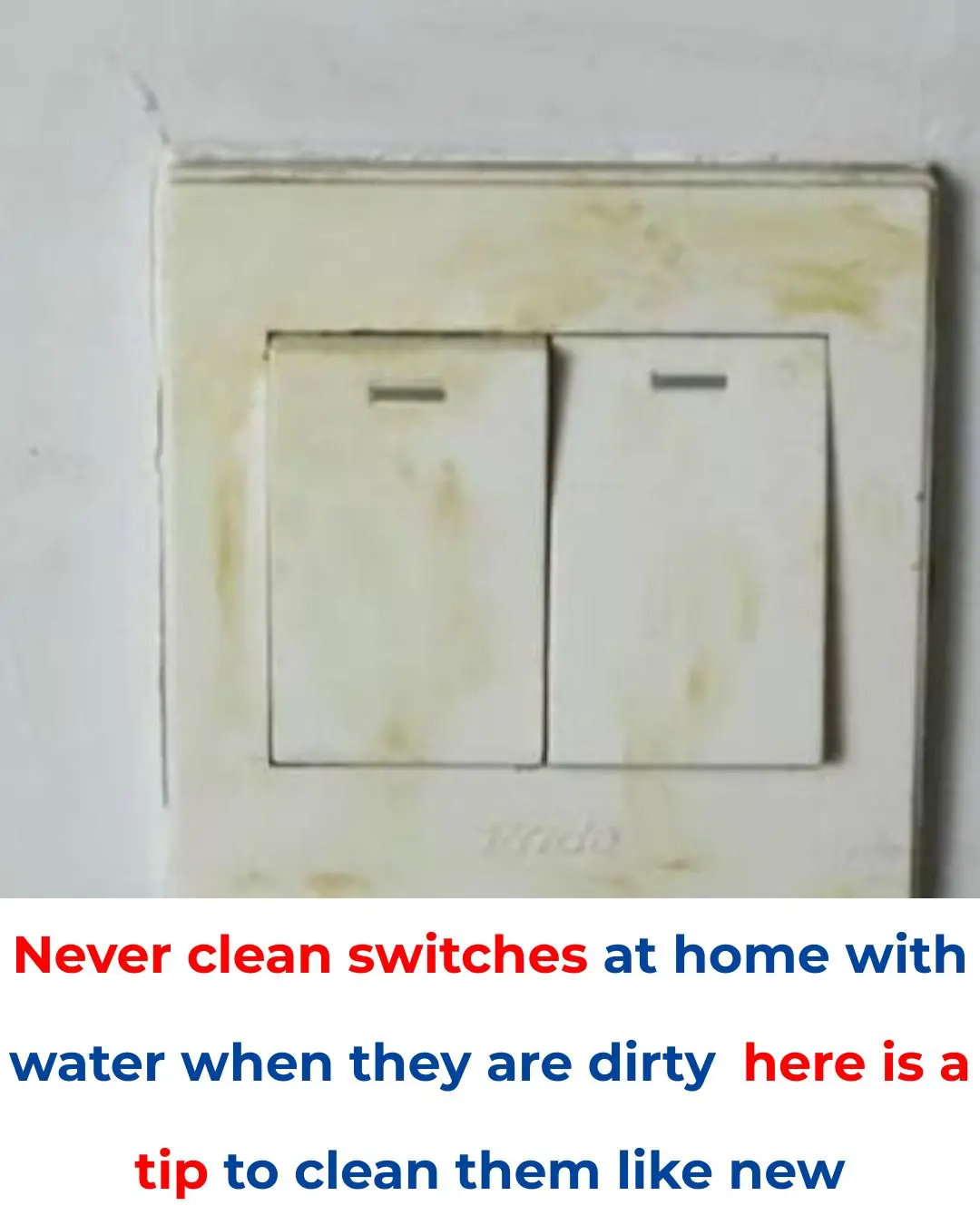 Never clean switches at home with water when they are dirty, here is a tip to clean them like new